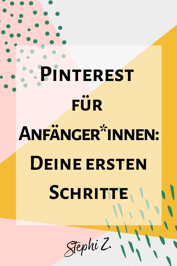 Pinterest für Anfänger, deine ersten SchrittePPinterest für Anfänger, deine ersten Schritte Pinterest für Anfänger, deine ersten Schritte