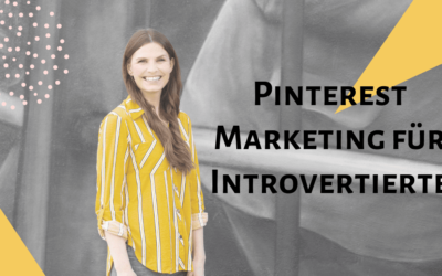 Marketing für Introvertierte – Pinterest für stille Unternehmer*innen