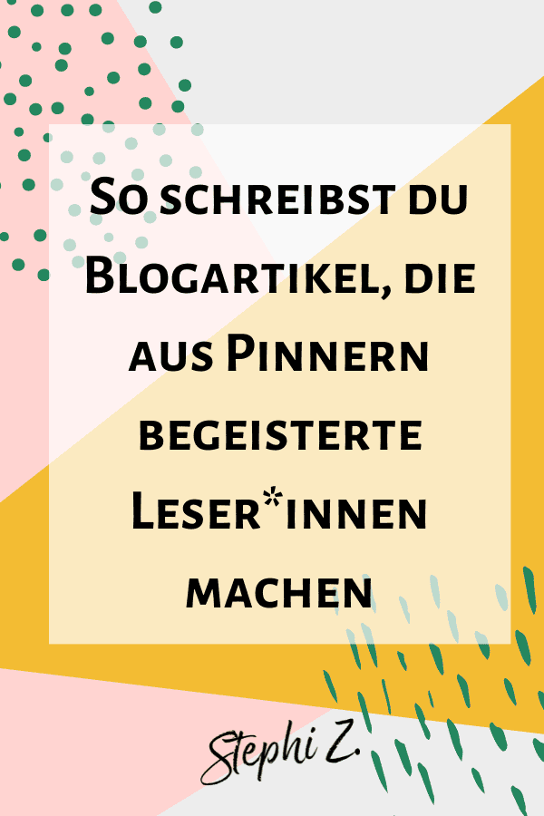 Pin So schreibst du Blogartikel, die aus Pinnern begeisterte Leser*innen machen Pin So schreibst du Blogartikel, die aus Pinnern begeisterte Leser*innen machen