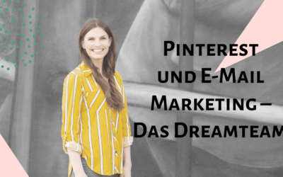 Pinterest und E-Mail-Marketing – Das Dreamteam!