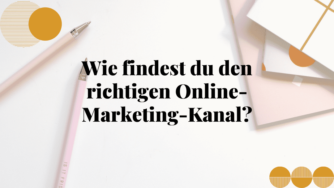 richtigen online Marketing Kanal finden