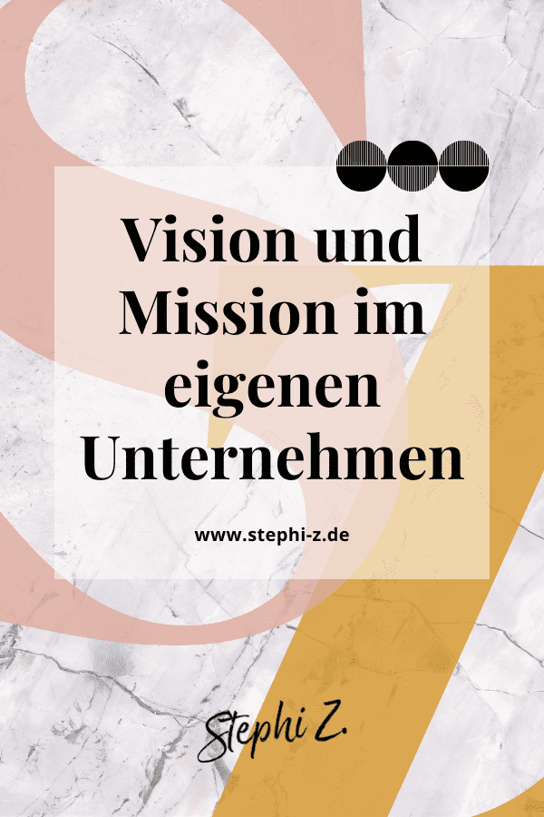 Vision und Mission im eigenen Unternehmen